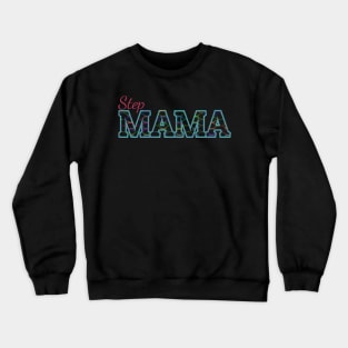 StepMama Crewneck Sweatshirt